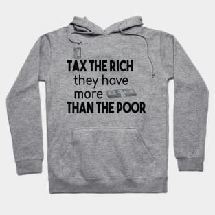 Tax The Rich Not The Poor, Equality Gift Idea, Poor People, Rich People Hoodie